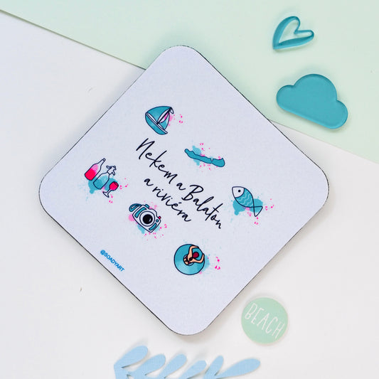 Nekem a Balaton a riviéra poháralátét